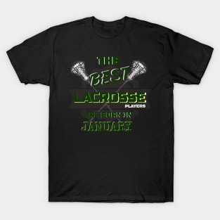 The Best Lacrosse are Born in January Design Gift Idea T-Shirt